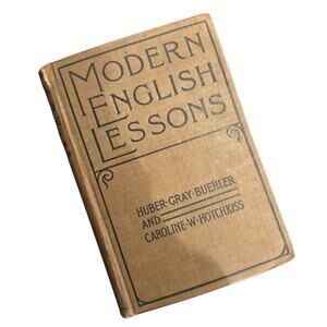 Vintage 1903 Modern English Lessons Book by Buehler & Hotchkiss, HC, Good